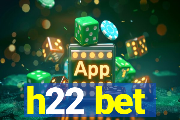 h22 bet